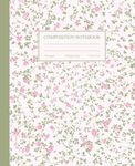 Composition Notebook College Ruled: Vintage Pink Flowers Botanical Illustration | Cottagecore Aesthetic Journal for College, School, Office & Work