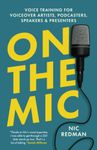 On The Mic: Voice Training for Voiceover Artists, Podcasters, Speakers & Presenters