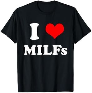 I Love MILFs | Amusant pour la fête des mères « I Love MILFs » T-Shirt