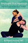 Prenatal Thai Massage: For Relaxati