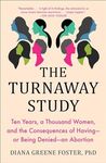 The Turnaway Study: Ten Years, a Th