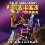 Victory Harben: Fires of Halos (Edgar Rice Burroughs Universe)