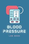 Blood Pressure Log Book: Blood Pres