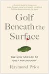 Golf Beneath the Surface: The New Science of Golf Psychology