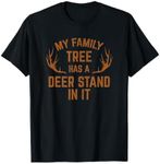 My Family Tree Has A Deer Stand In It Hunting Tshirt T-Shirt