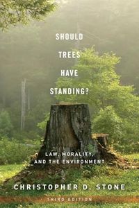 Should Trees Have Standing?: Law, Morality, and the Environment