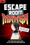 Escape Room Manga: The interactive anime puzzle book for adult and teen manga fans, with riddles to solve alone or with friends (Escape Room 2.0 Books)