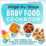 Stage-by-Stage Baby Food Cookbook: 