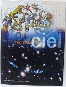 Figures du ciel : de l'harmonie des sphères à la conquête spatiale - Exposition Bibliothèque Nationale de France 1998-1999