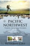 Pacific Northwest Travel Guide & Stories: Explore Washington's Evergreen Forests, Drive the Scenic Route Through Oregon's Quaint Beach Towns, and Hike ... (Pacific Northwest Travel Guides & Stories)