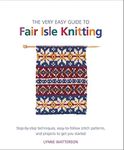The Very Easy Guide to Fair Isle Kn