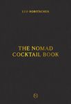 The NoMad Cocktail Book: [A Cocktail Recipe Book]