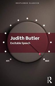 Excitable Speech: A Politics of the Performative