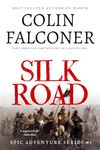 Silk Road: Gripping historical fiction of ancient China (Epic Adventure)