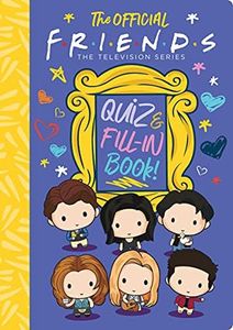 The Official Friends: Quiz and Fill-In Book! (Warner Bros)