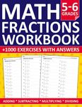 Fractions Math Workbook For Grades 5-6 With adding, subtracting, multiplying, and dividing Exercises: Fractions Workbook For 5th and 6th Grades With ... For Homeschooling or Classroom Learning