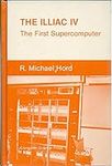 The Illiac IV: The First Supercompu