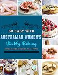 So Easy With Australian Women's Weekly Baking: Bakes, Cakes, Cookies, and Treats