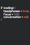 if (coding) (headphones = true; foc