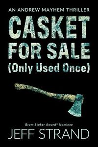 Casket For Sale (Only Used Once) (An Andrew Mayhem Thriller Book 3)