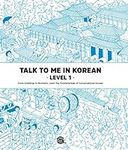 Talk To Me In Korean Level 1 (Downloadable Audio Files Included)