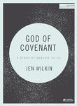 God Of Covenant Bible Study Book: A Study of Genesis 12-50