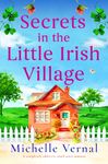 Secrets in the Little Irish Village: A completely addictive small town romance