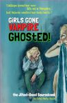 GiRLS GONE VAMPiRE: GHOStED!: the Jilted-Dead Sourcebook (GiRLS GONE VAMPiRE Romantic Horror RPG)