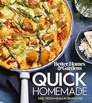 Better Homes and Gardens Quick Homemade: Fast, Fresh Meals in 30 Minutes (Better Homes & Gardens)