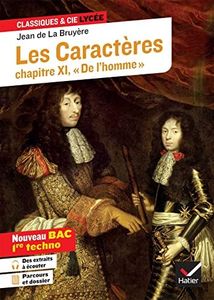 Les Caractères, Livre 11 (oeuvre au programme Bac 2025, 1re techno): suivi du parcours « Peindre les hommes, examiner la nature humaine »