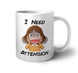 Hiker White Ceramic Masala Tea Coffee Mug Printed with ‘I Need Attention’ Design for Chai Coffee Lovers, Funny Coffee Cups for Girls, Friends & Sisters Birthday Gifts (11oz | 325ml), (A006)