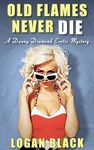 Old Flames Never Die: A Danny Diamond Erotic Mystery (Book 2) (Danny Diamond Erotic Mysteries 5)