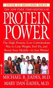 Protein Power: The High-Protein/Low Carbohydrate Way to Lose Weight, Feel Fit, and Boost Your Health-in Just Weeks!