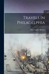 Travels In Philadelphia