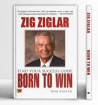 Born To Win - Zig Ziglar | Find Your Success Code | Unleash Your Potential and Live Your Dream Life Today!