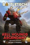 BattleTech: Kell Hounds Ascendant: A BattleTech Collection