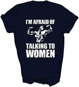 I'm Afraid of Talking to Women Funny Workout Gym Sarcasm Sarcastic (2) Gift Unisex Shirt Women Men T-Shirt (Navy;M)