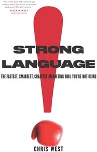 Strong Language: The Fastest, Smartest, Cheapest Marketing Tool You're Not Using