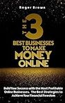 The Three Best Businesses To Make M