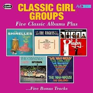 Classic Girl Groups - Five Classic Albums Plus