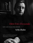 How Fire Descends: New and Selected Poems (The Margellos World Republic of Letters)