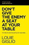 Don't Give the Enemy a Seat at Your Table Study Guide: Taking Control of Your Thoughts and Fears Through Psalm 23