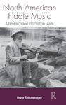 North American Fiddle Music: A Research and Information Guide (Routledge Music Bibliographies)