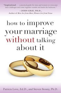 How To Improve Your Marriage Without Talking About It