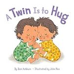 A Twin Is to Hug: A Board Book