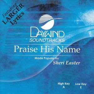 Praise His Name [Accompaniment/Performance Track]