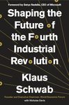 Shaping the Future of the Fourth Industrial Revolution