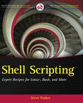 Shell Scripting: Expert Recipes for Linux, Bash and More