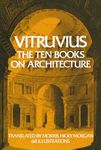 The Ten Books on Architecture (Volume 1)