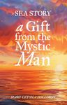 Sea Story: A Gift from the Mystic Man